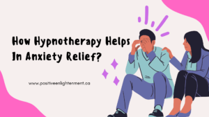 Read more about the article How Hypnotherapy Helps In Anxiety Relief?